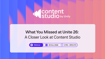 WEBINAR: What you missed at Unite! A closer look at Content Studio