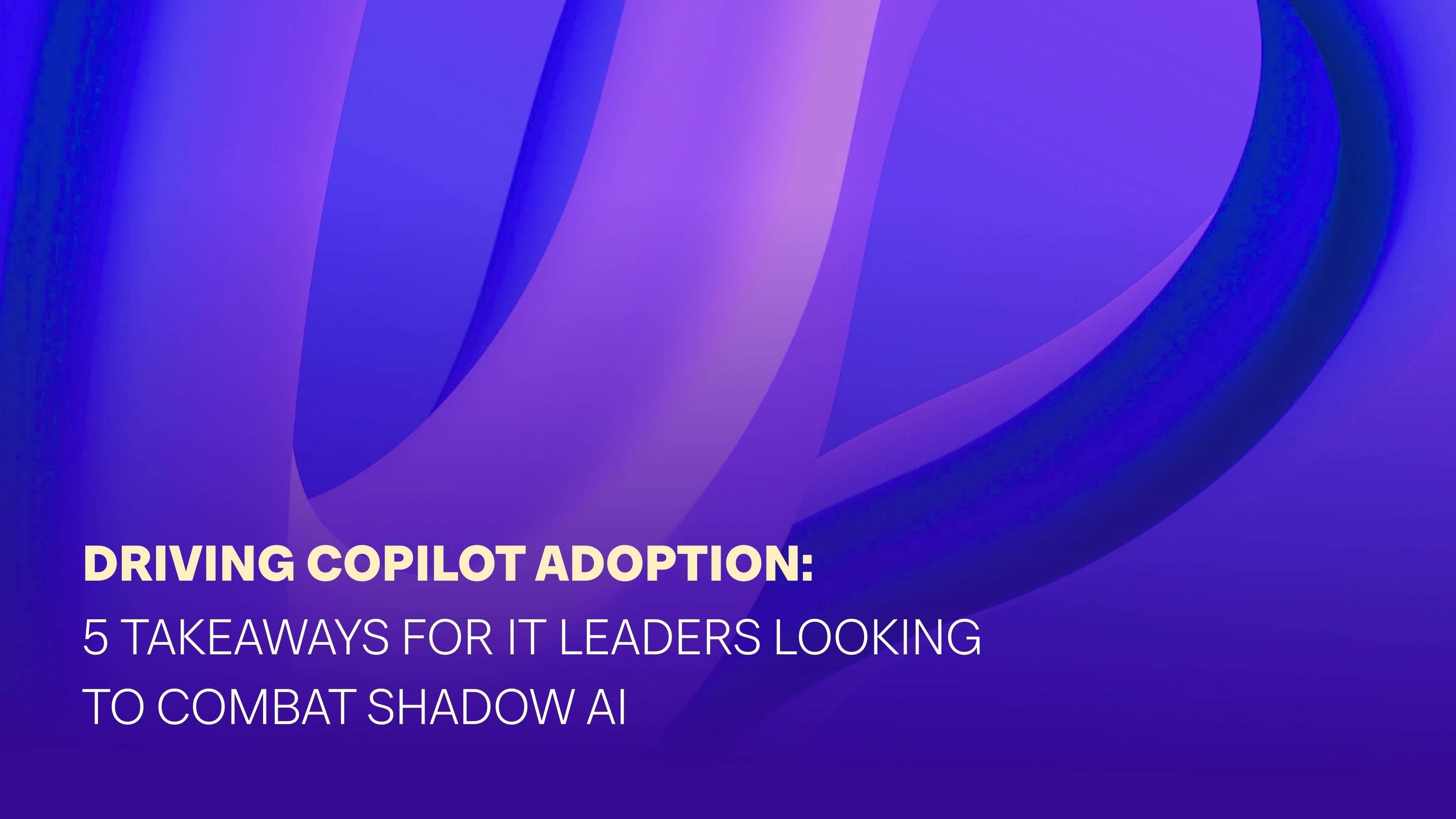 Driving-Copilot-adoption-5-takeaways-for-IT-leaders
