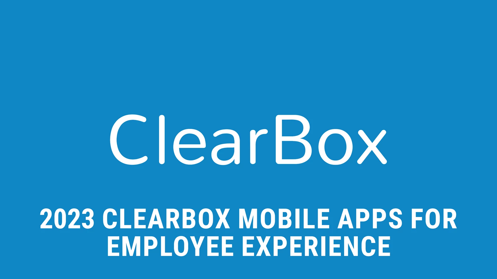 'ClearBox Mobile Apps for Employee Experience' report front cover