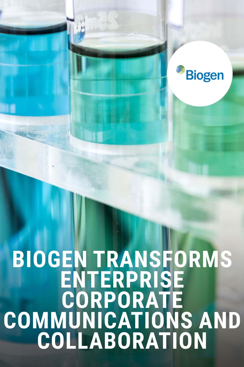 'Biogen transforms enterprise corporate communications and collaboration' case study flat pages